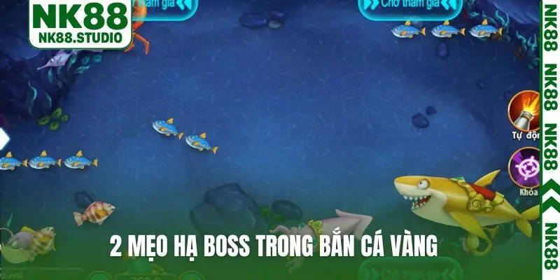 2 mẹo hạ Boss trong bắn cá vàng