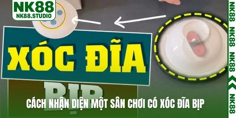 Cách nhận diện một sân chơi có xóc đĩa bịp